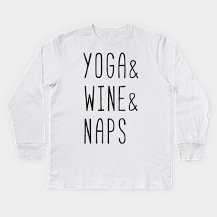 Yoga and Wine and Naps (black) Kids Long Sleeve T-Shirt